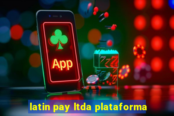 latin pay ltda plataforma